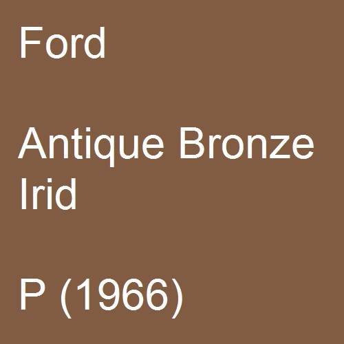 Ford, Antique Bronze Irid, P (1966).